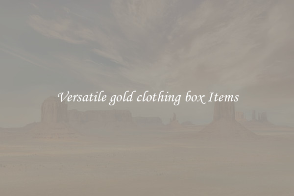 Versatile gold clothing box Items