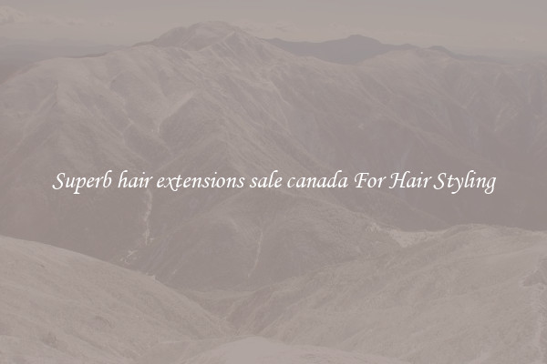 Superb hair extensions sale canada For Hair Styling