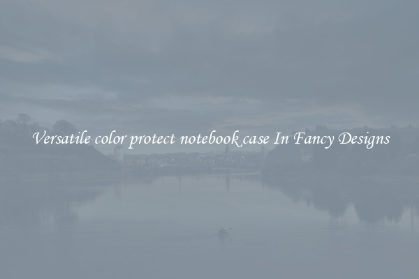 Versatile color protect notebook case In Fancy Designs