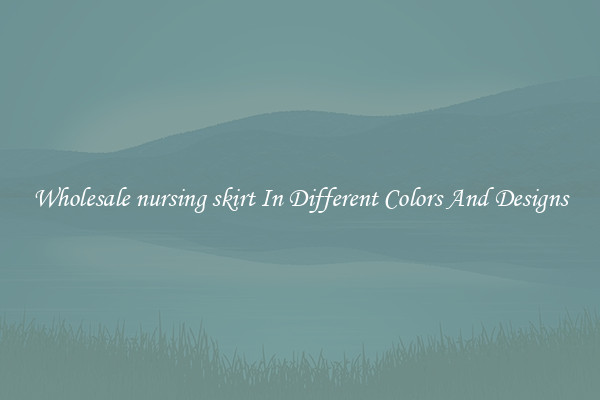 Wholesale nursing skirt In Different Colors And Designs