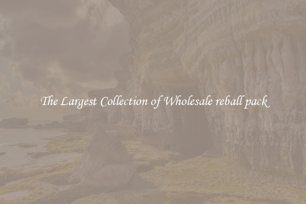 The Largest Collection of Wholesale reball pack