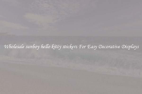 Wholesale sunboy hello kitty stickers For Easy Decorative Displays