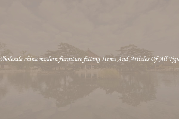 Wholesale china modern furniture fitting Items And Articles Of All Types