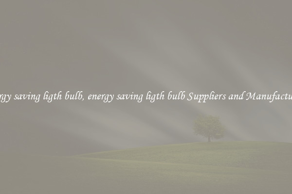 energy saving ligth bulb, energy saving ligth bulb Suppliers and Manufacturers