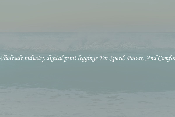 Wholesale industry digital print leggings For Speed, Power, And Comfort