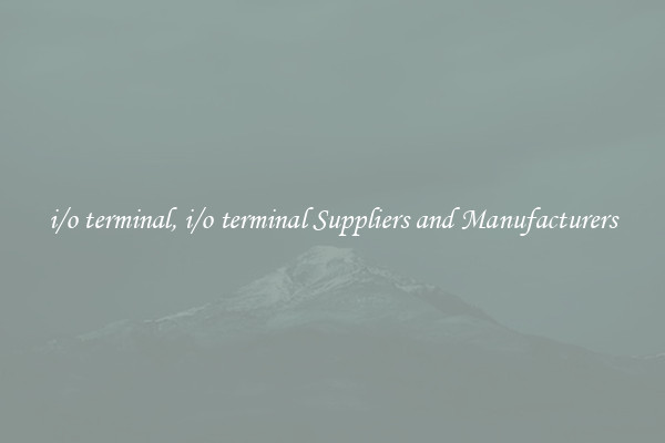 i/o terminal, i/o terminal Suppliers and Manufacturers