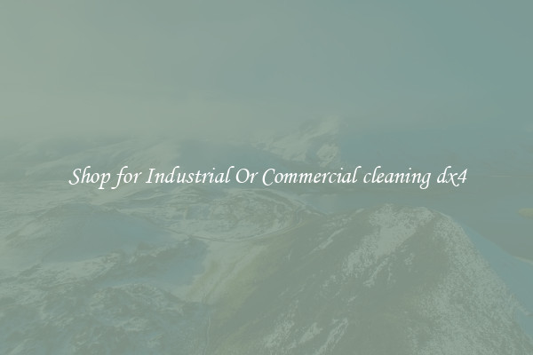 Shop for Industrial Or Commercial cleaning dx4