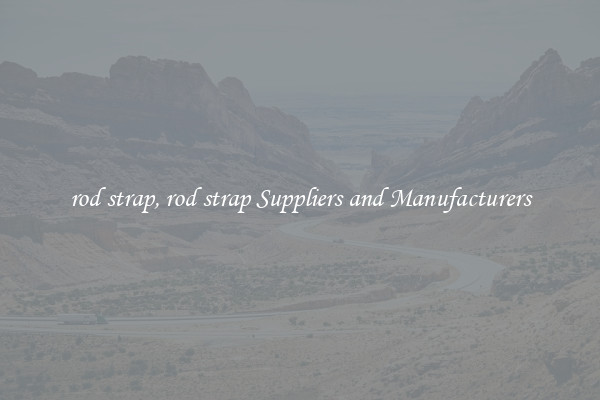 rod strap, rod strap Suppliers and Manufacturers