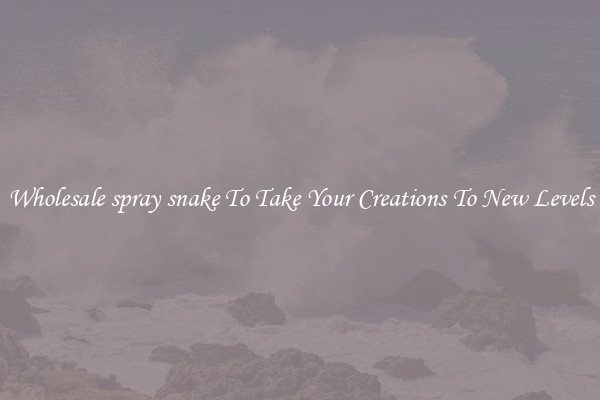 Wholesale spray snake To Take Your Creations To New Levels
