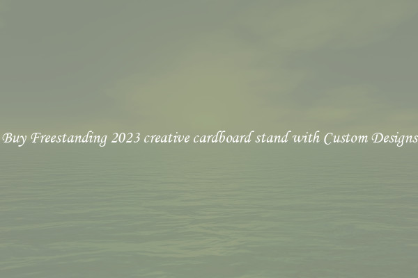 Buy Freestanding 2023 creative cardboard stand with Custom Designs