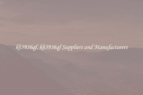 kb3936qf, kb3936qf Suppliers and Manufacturers
