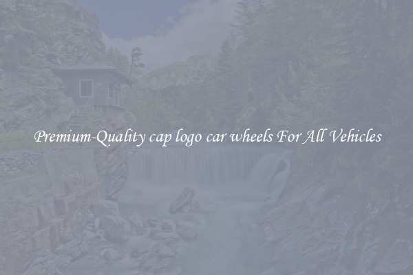 Premium-Quality cap logo car wheels For All Vehicles