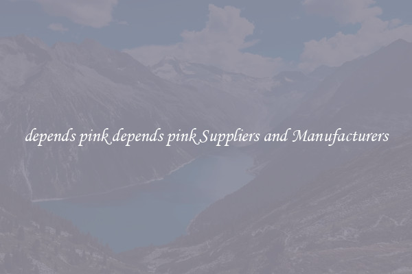 depends pink depends pink Suppliers and Manufacturers