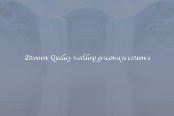 Premium Quality wedding giveaways ceramics