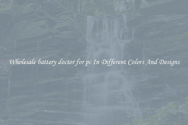 Wholesale battery doctor for pc In Different Colors And Designs