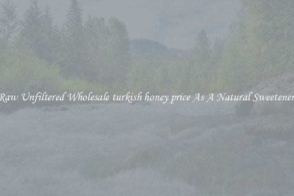 Raw Unfiltered Wholesale turkish honey price As A Natural Sweetener 