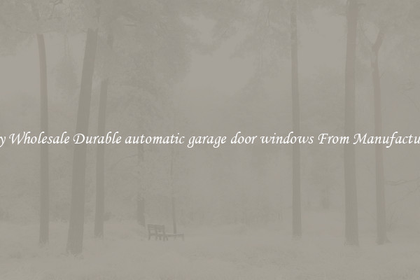 Buy Wholesale Durable automatic garage door windows From Manufacturers