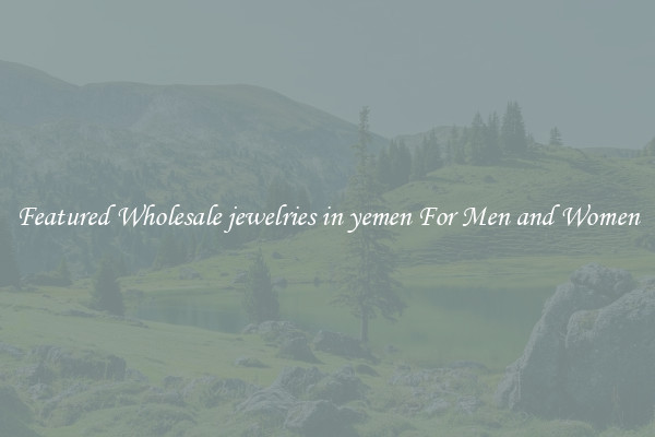 Featured Wholesale jewelries in yemen For Men and Women