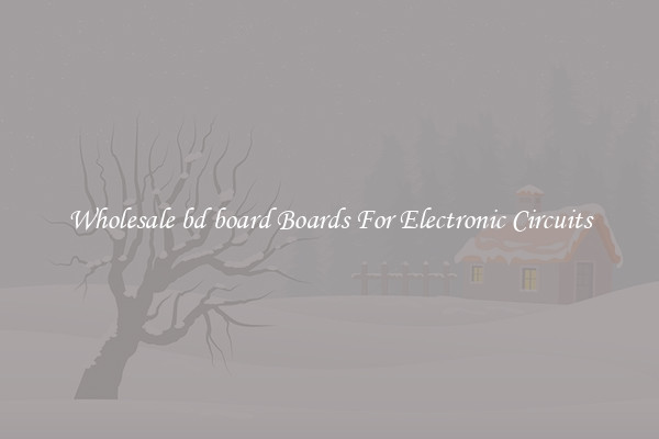Wholesale bd board Boards For Electronic Circuits